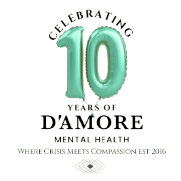 Celebrating 10 Years of D'Amore Mental Health: Where Crisis Meets Compassion EST 2016